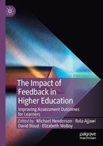 The Impact of Feedback in Higher Education: Improving Assessment Outcomes for Learners