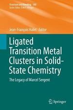 Ligated Transition Metal Clusters in Solid-state Chemistry: The legacy of Marcel Sergent