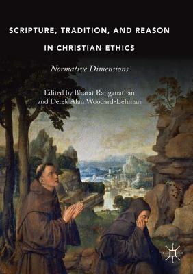 Scripture, Tradition, and Reason in Christian Ethics: Normative Dimensions - cover