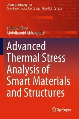 Advanced Thermal Stress Analysis of Smart Materials and Structures - Zengtao Chen,Abdolhamid Akbarzadeh - cover