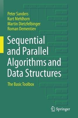 Sequential and Parallel Algorithms and Data Structures: The Basic Toolbox - Peter Sanders,Kurt Mehlhorn,Martin Dietzfelbinger - cover