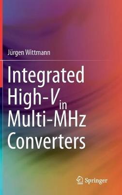 Integrated High-Vin Multi-MHz Converters - Jürgen Wittmann - cover