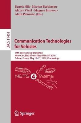 Communication Technologies for Vehicles: 14th International Workshop, Nets4Cars/Nets4Trains/Nets4Aircraft 2019, Colmar, France, May 16–17, 2019, Proceedings - cover