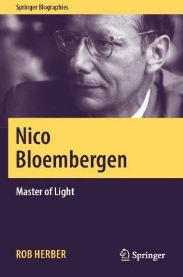 Nico Bloembergen: Master of Light - Rob Herber - cover