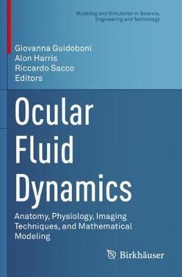 Ocular Fluid Dynamics: Anatomy, Physiology, Imaging Techniques, and Mathematical Modeling - cover