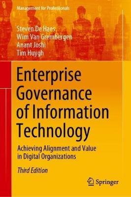 Enterprise Governance of Information Technology: Achieving Alignment and Value in Digital Organizations - Steven De Haes,Wim Van Grembergen,Anant Joshi - cover