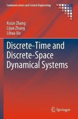 Discrete-Time and Discrete-Space Dynamical Systems - Kuize Zhang,Lijun Zhang,Lihua Xie - cover