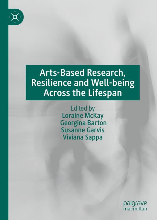 Arts-Based Research, Resilience and Well-being Across the Lifespan