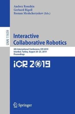 Interactive Collaborative Robotics: 4th International Conference, ICR 2019, Istanbul, Turkey, August 20–25, 2019, Proceedings - cover