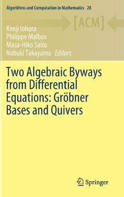 Two Algebraic Byways from Differential Equations: Gröbner Bases and Quivers - cover