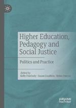 Higher Education, Pedagogy and Social Justice: Politics and Practice