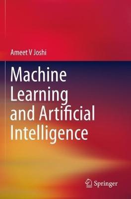 Machine Learning and Artificial Intelligence - Ameet V Joshi - cover