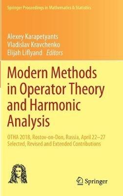 Modern Methods in Operator Theory and Harmonic Analysis: OTHA 2018, Rostov-on-Don, Russia, April 22-27, Selected, Revised and Extended Contributions - cover