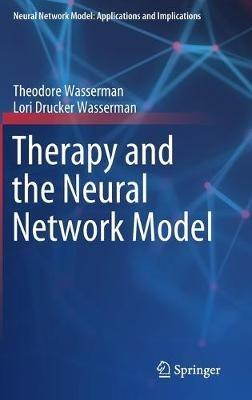 Therapy and the Neural Network Model - Theodore Wasserman,Lori Drucker Wasserman - cover