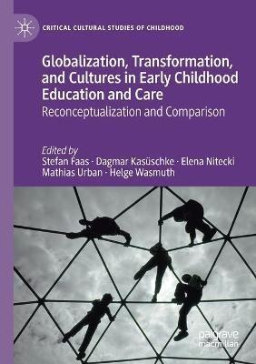 Globalization, Transformation, and Cultures in Early Childhood Education and Care: Reconceptualization and Comparison - cover