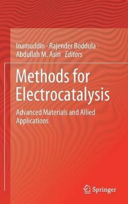 Methods for Electrocatalysis: Advanced Materials and Allied Applications - cover