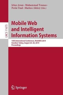 Mobile Web and Intelligent Information Systems: 16th International Conference, MobiWIS 2019, Istanbul, Turkey, August 26–28, 2019, Proceedings - cover