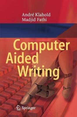 Computer Aided Writing - André Klahold,Madjid Fathi - cover