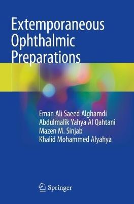 Extemporaneous Ophthalmic Preparations - Eman Ali Saeed Alghamdi,Abdulmalik Yahya Al Qahtani,Mazen M. Sinjab - cover