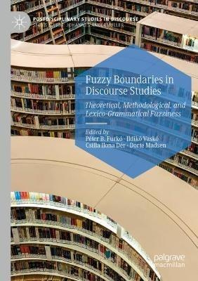 Fuzzy Boundaries in Discourse Studies: Theoretical, Methodological, and Lexico-Grammatical Fuzziness - cover
