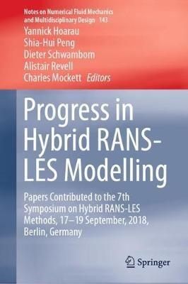 Progress in Hybrid RANS-LES Modelling: Papers Contributed to the 7th Symposium on Hybrid RANS-LES Methods, 17–19 September, 2018, Berlin, Germany - cover