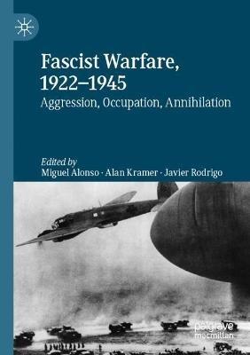 Fascist Warfare, 1922-1945: Aggression, Occupation, Annihilation - cover