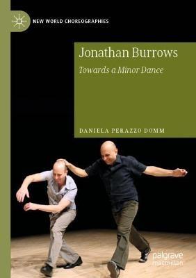 Jonathan Burrows: Towards a Minor Dance - Daniela Perazzo Domm - cover