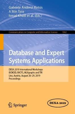 Database and Expert Systems Applications: DEXA 2019 International Workshops BIOKDD, IWCFS, MLKgraphs and TIR, Linz, Austria, August 26–29, 2019, Proceedings - cover
