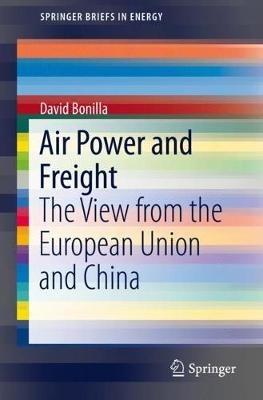 Air Power and Freight: The View from the European Union and China - David Bonilla - cover