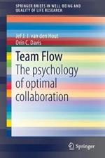 Team Flow: The psychology of optimal collaboration