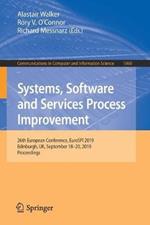 Systems, Software and Services Process Improvement: 26th European Conference, EuroSPI 2019, Edinburgh, UK, September 18–20, 2019, Proceedings
