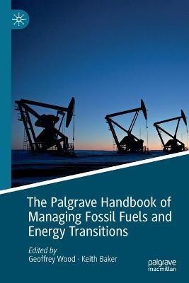 The Palgrave Handbook of Managing Fossil Fuels and Energy Transitions - cover