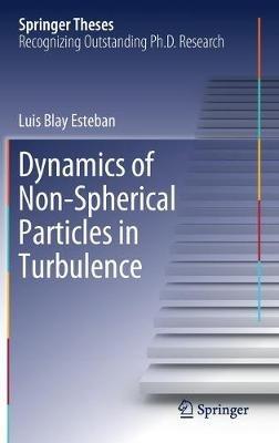 Dynamics of Non-Spherical Particles in Turbulence - Luis Blay Esteban - cover