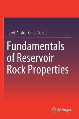 Fundamentals of Reservoir Rock Properties - Tarek Al-Arbi Omar Ganat - cover