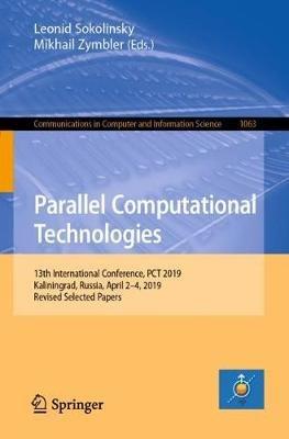Parallel Computational Technologies: 13th International Conference, PCT 2019, Kaliningrad, Russia, April 2–4, 2019, Revised Selected Papers - cover