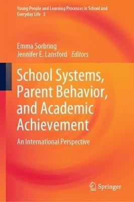 School Systems, Parent Behavior, and Academic Achievement: An International Perspective - cover