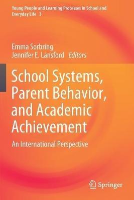 School Systems, Parent Behavior, and Academic Achievement: An International Perspective - cover