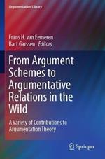 From Argument Schemes to Argumentative Relations in the Wild: A Variety of Contributions to Argumentation Theory