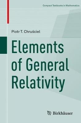 Elements of General Relativity - Piotr T. Chrusciel - cover