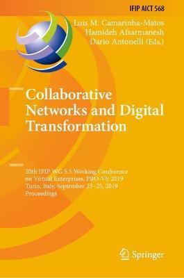 Collaborative Networks and Digital Transformation: 20th IFIP WG 5.5 Working Conference on Virtual Enterprises, PRO-VE 2019, Turin, Italy, September 23–25, 2019, Proceedings - cover