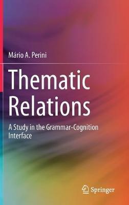 Thematic Relations: A Study in the Grammar-Cognition Interface - Mário A. Perini - cover