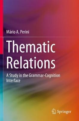 Thematic Relations: A Study in the Grammar-Cognition Interface - Mário A. Perini - cover