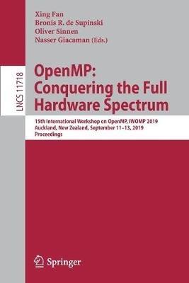 OpenMP: Conquering the Full Hardware Spectrum: 15th International Workshop on OpenMP, IWOMP 2019, Auckland, New Zealand, September 11–13, 2019, Proceedings - cover