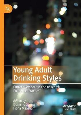 Young Adult Drinking Styles: Current Perspectives on Research, Policy and Practice - cover