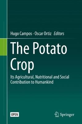 The Potato Crop: Its Agricultural, Nutritional and Social Contribution to Humankind - cover