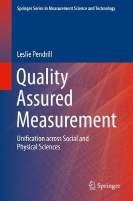 Quality Assured Measurement: Unification across Social and Physical Sciences - Leslie Pendrill - cover