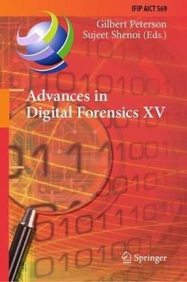 Advances in Digital Forensics XV: 15th IFIP WG 11.9 International Conference, Orlando, FL, USA, January 28–29, 2019, Revised Selected Papers - cover