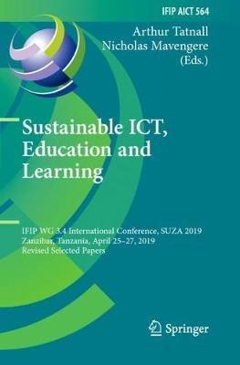 Sustainable ICT, Education and Learning: IFIP WG 3.4 International Conference, SUZA 2019, Zanzibar, Tanzania, April 25–27, 2019, Revised Selected Papers - cover