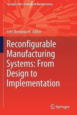 Reconfigurable Manufacturing Systems: From Design to Implementation - cover