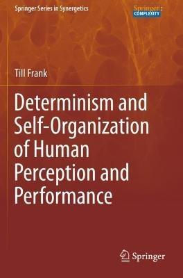 Determinism and Self-Organization of Human Perception and Performance - Till Frank - cover